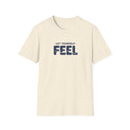 Let Yourself Feel™ T-Shirt