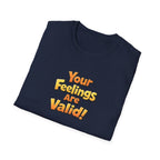 Feelings Are Valid T-Shirt