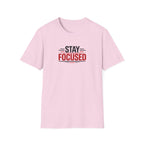Stay Focused T-Shirt