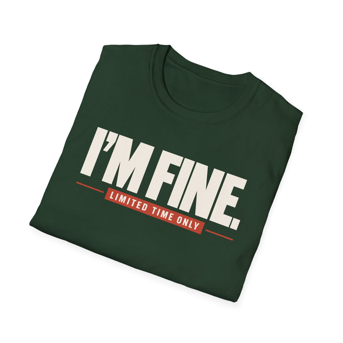 I'M FINE™ T-SHIRT