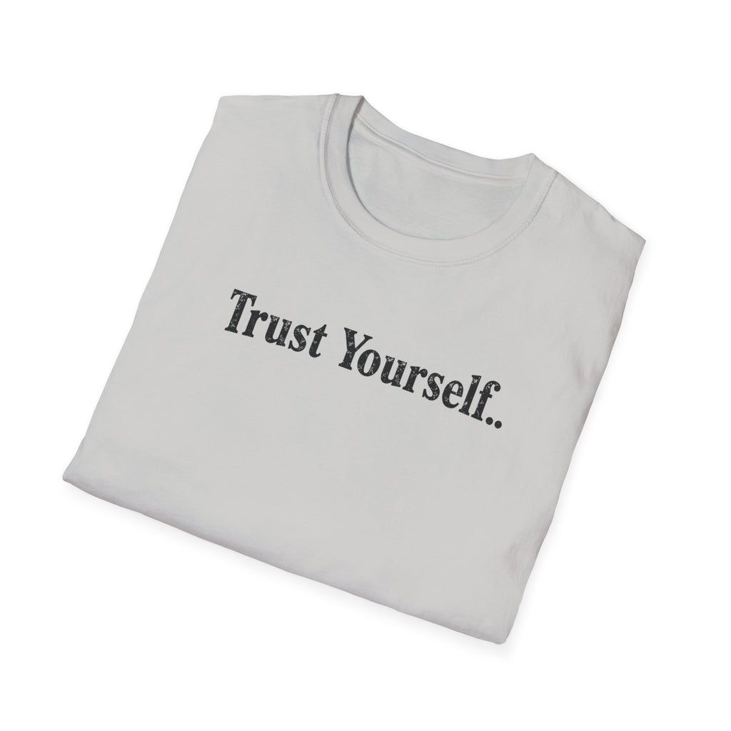 Trust Yourself Typhography T-Shirt
