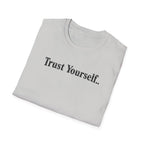 Trust Yourself Typhography T-Shirt