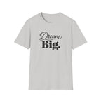 Dream Big T-Shirt