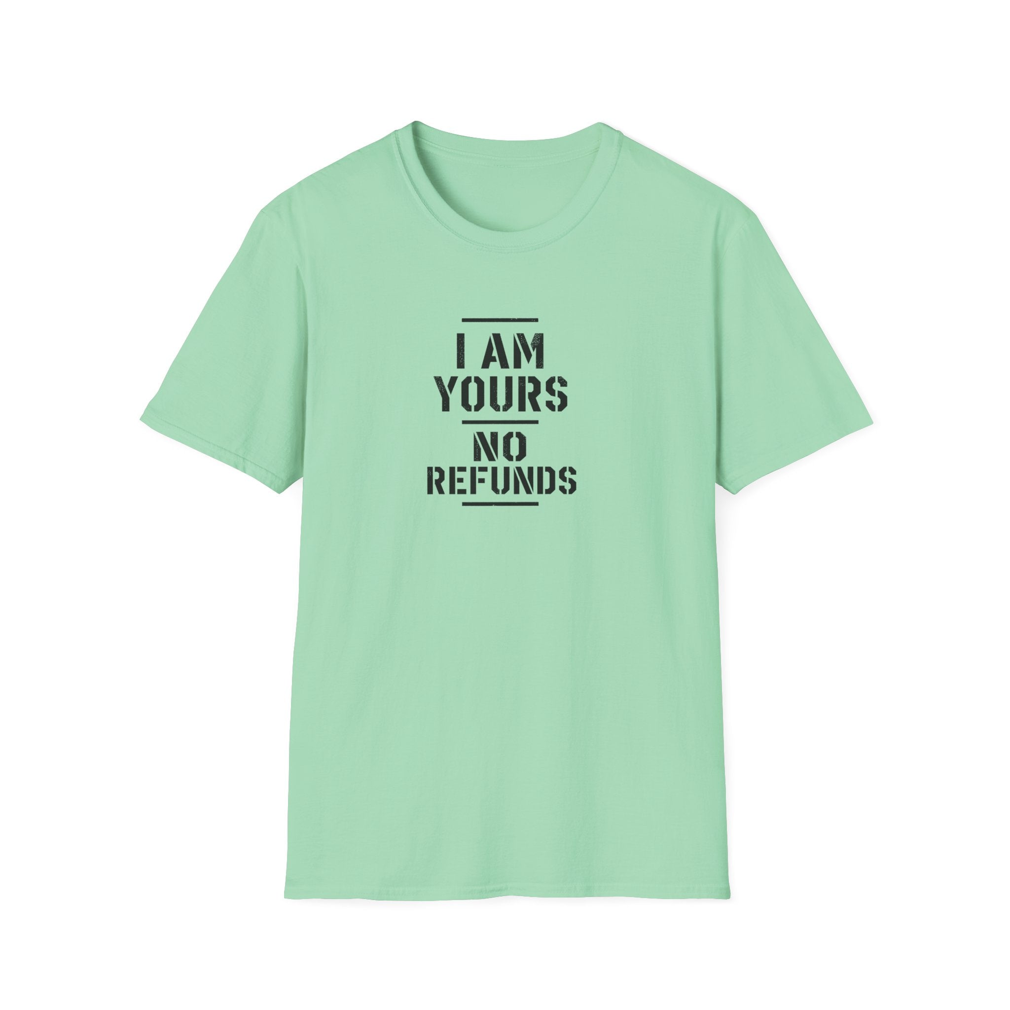 No Refunds™ T-Shirt