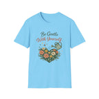 Be Gentle with Yourself T-Shirt
