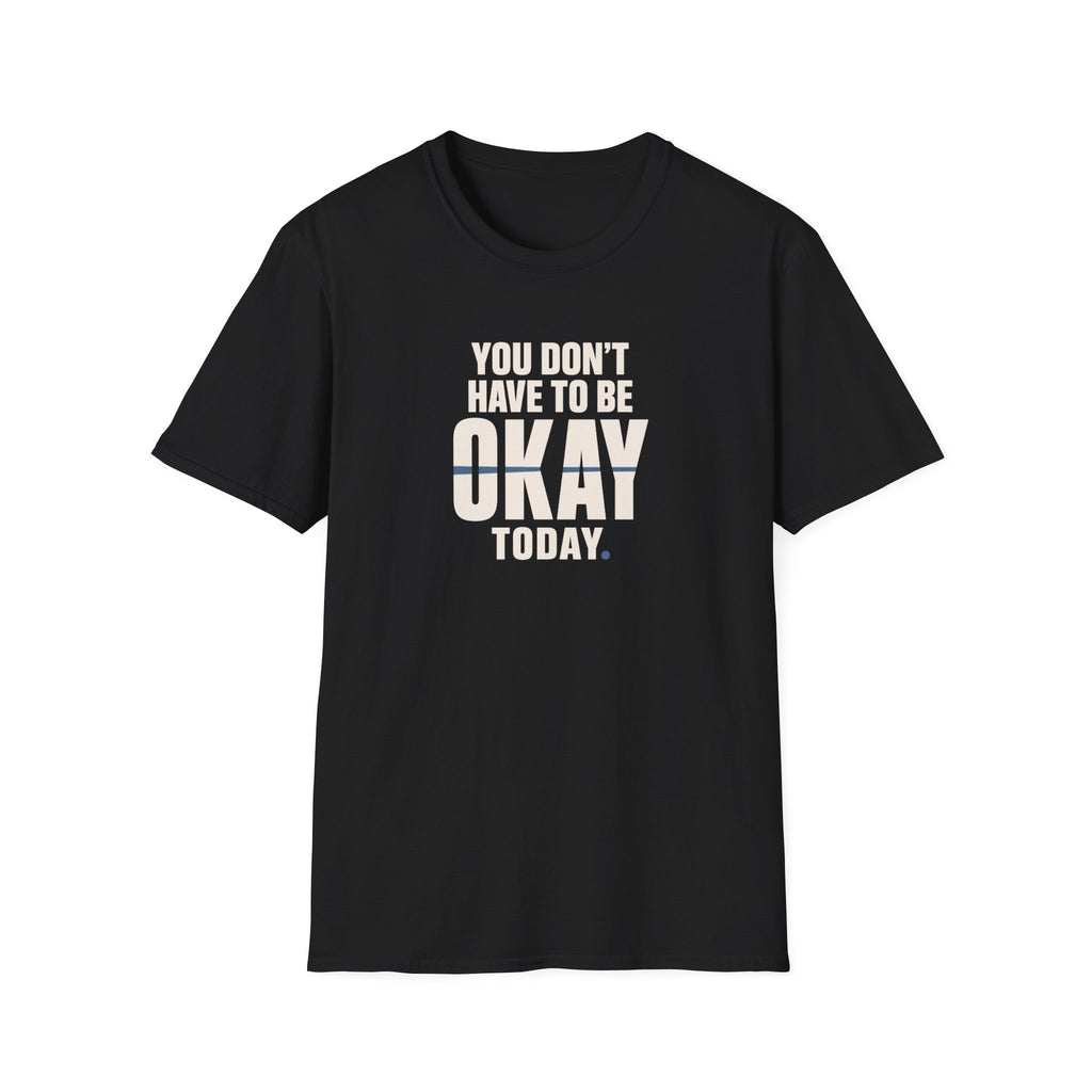 Not Always Okay™ T-Shirt