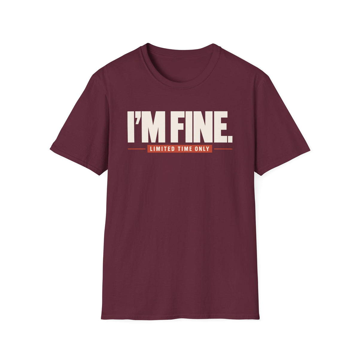I'M FINE™ T-SHIRT
