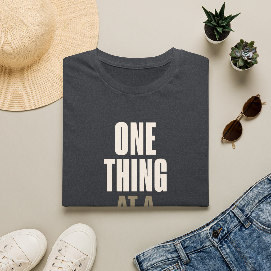 One Thing at a Time™ T-Shirt