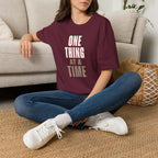 One Thing at a Time™ T-Shirt