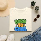 Born To Chill™T-Shirt