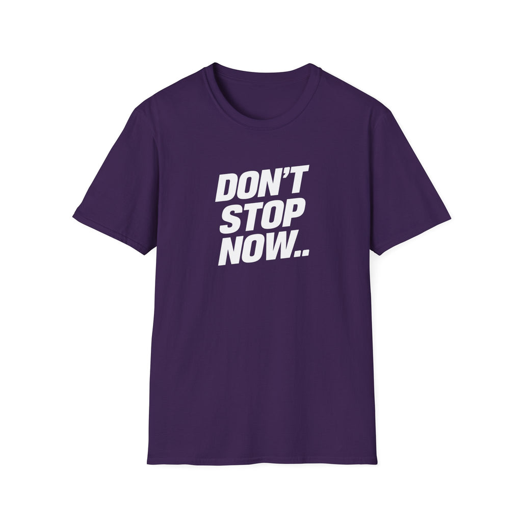 Don't Stop NowT-Shirt
