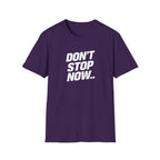 Don't Stop NowT-Shirt