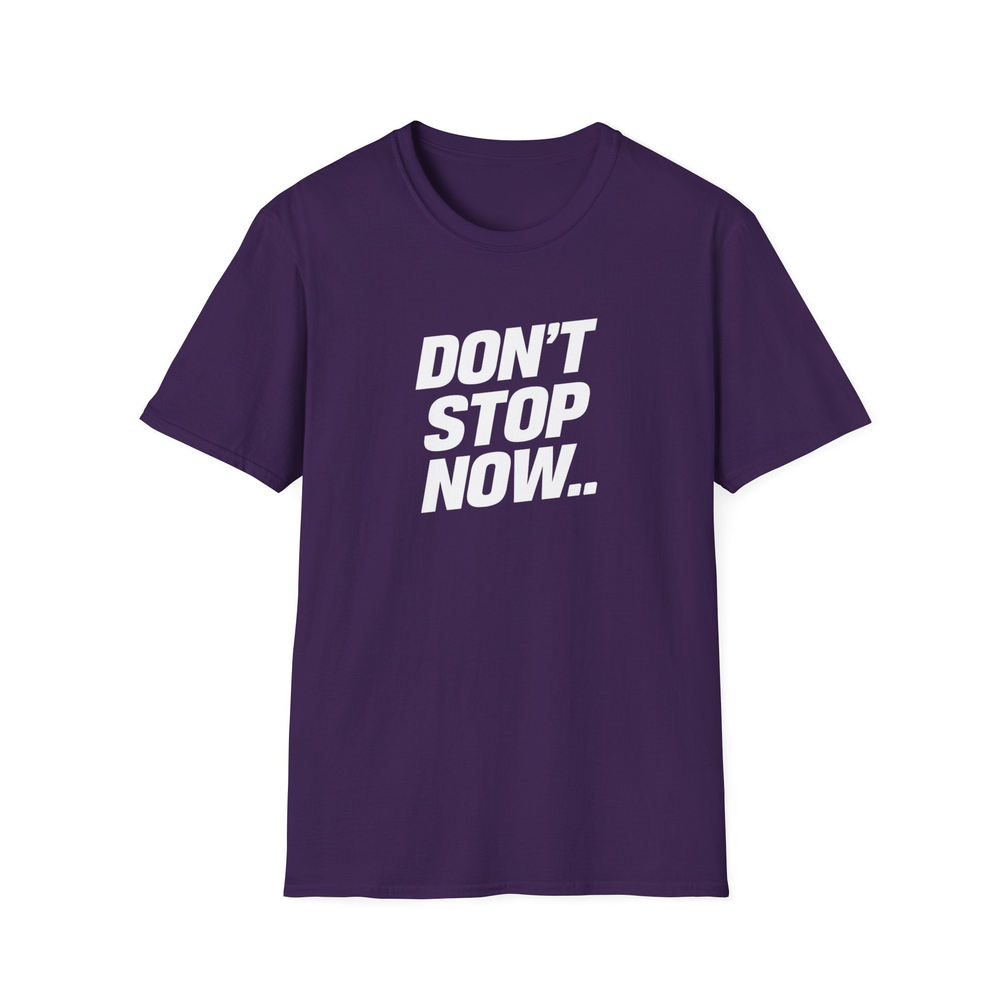 Don't Stop NowT-Shirt