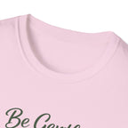 Be Gentle with Yourself T-Shirt