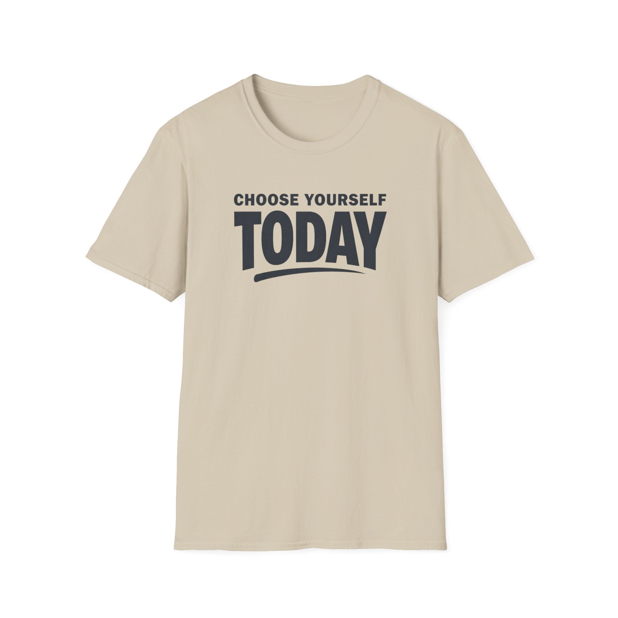 Choose Yourself Today T-Shirt