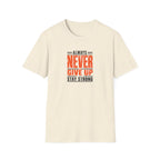 Never Give Up™ Motivational T-Shirt