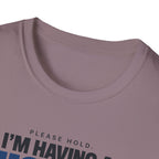 PLEASE HOLD™ T-SHIRT
