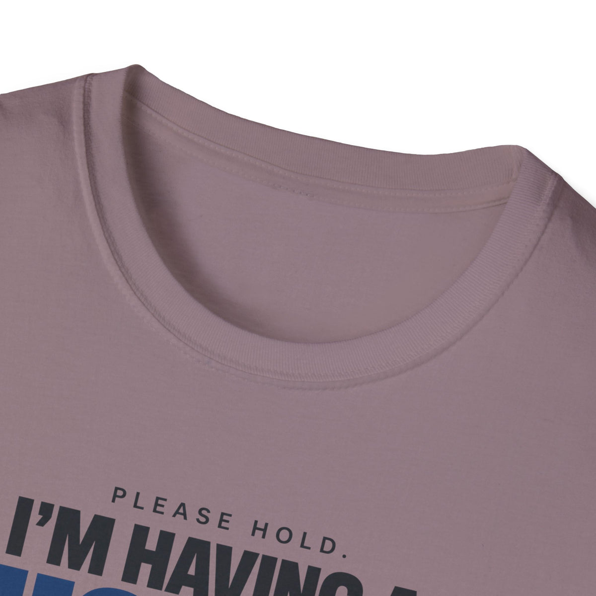 PLEASE HOLD™ T-SHIRT