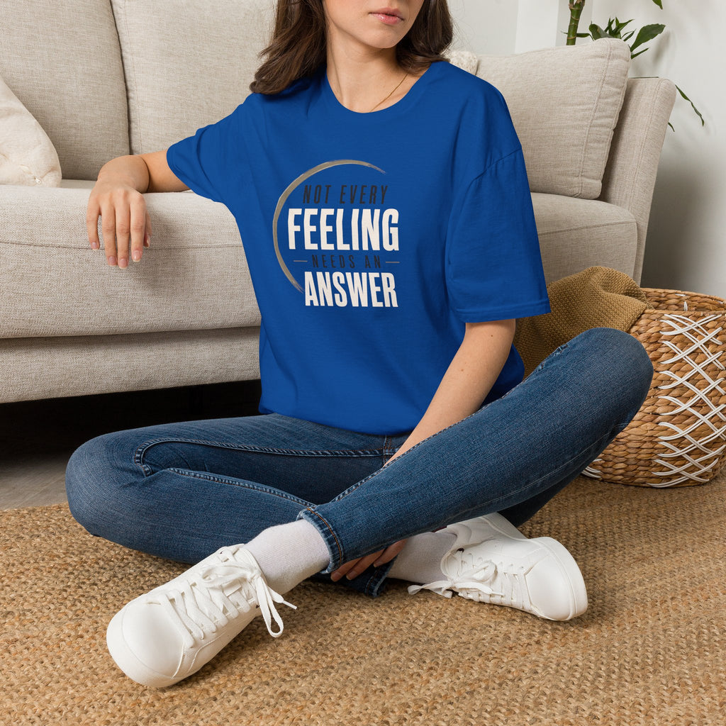 Not Every Feeling™ T-Shirt