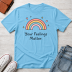 Your Feelings Matter Rainbow T-Shirt
