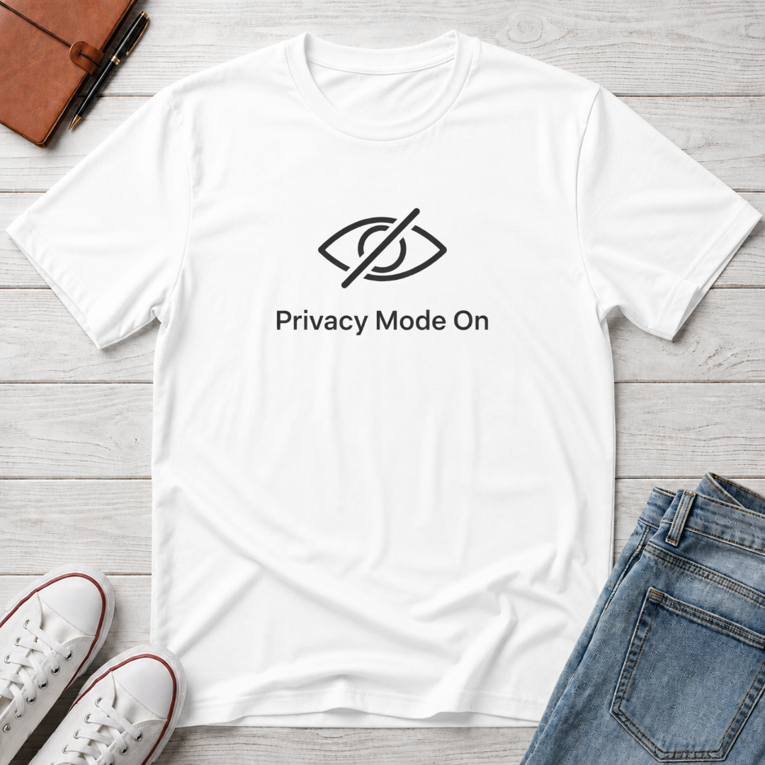 Privacy Mode T-Shirt