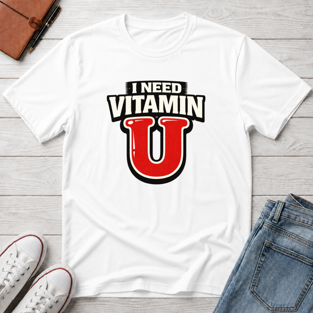 Need Vitamin U T-Shirt