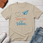 Life Has Value T-Shirt