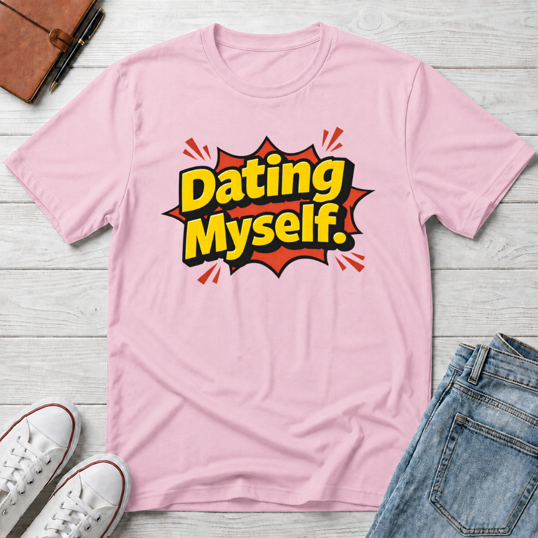 Dating Myself Funny Typhography T-Shirt