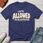 Allowed to Be Affected™ T-Shirt