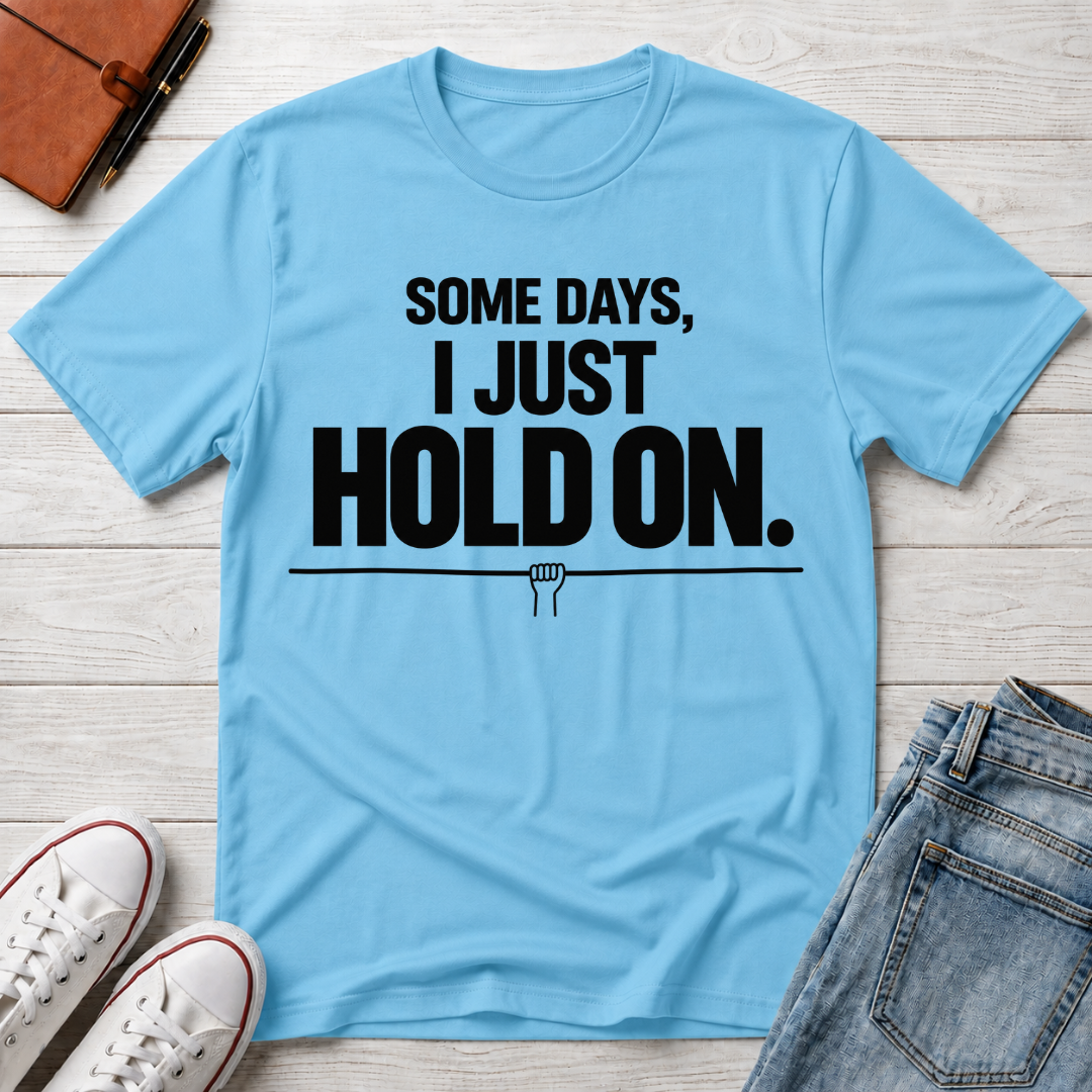 Hold On™ T-Shirt