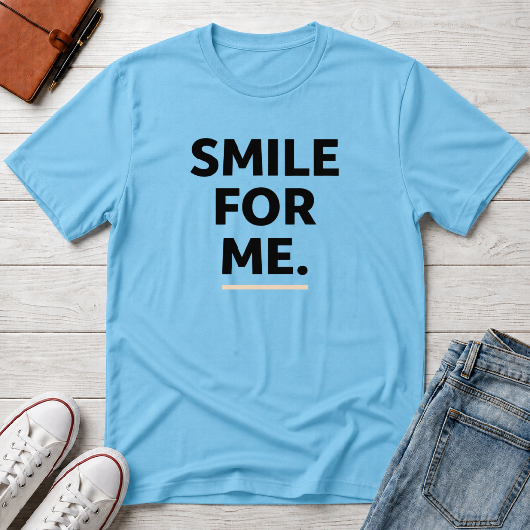 Smile For Me Typhography T-Shirt