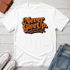 Never Give Up Retro Typhography T-Shirt