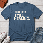 Still Healing™ T-Shirt