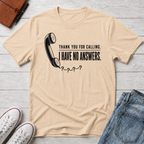 NO ANSWERS™ T-SHIRT