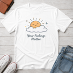 Your Feelings Matter Sun T-Shirt