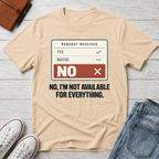 No Availability™ T-Shirt