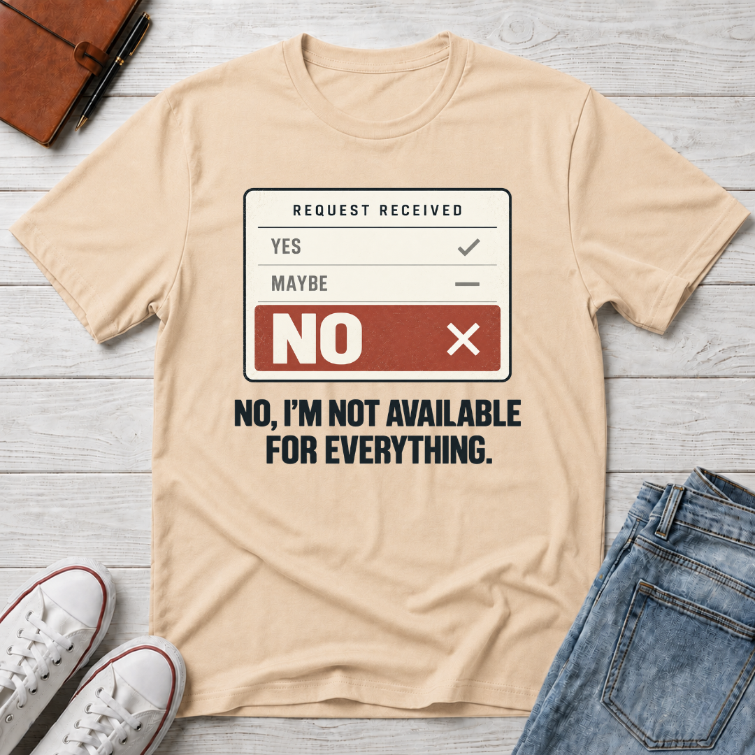 No Availability™ T-Shirt