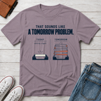 Tomorrow Problem™ T-Shirt