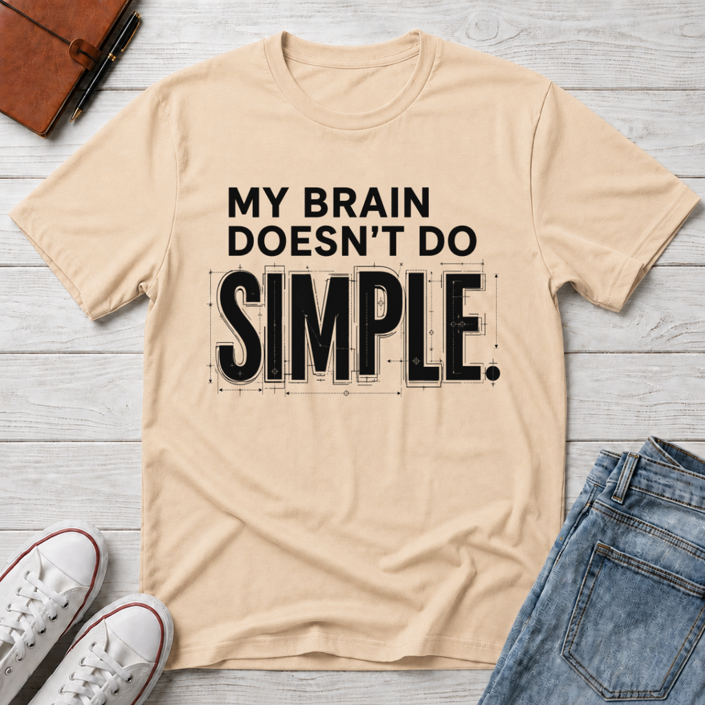 BRAIN DOESN'T DO SIMPLE™ T-SHIRT