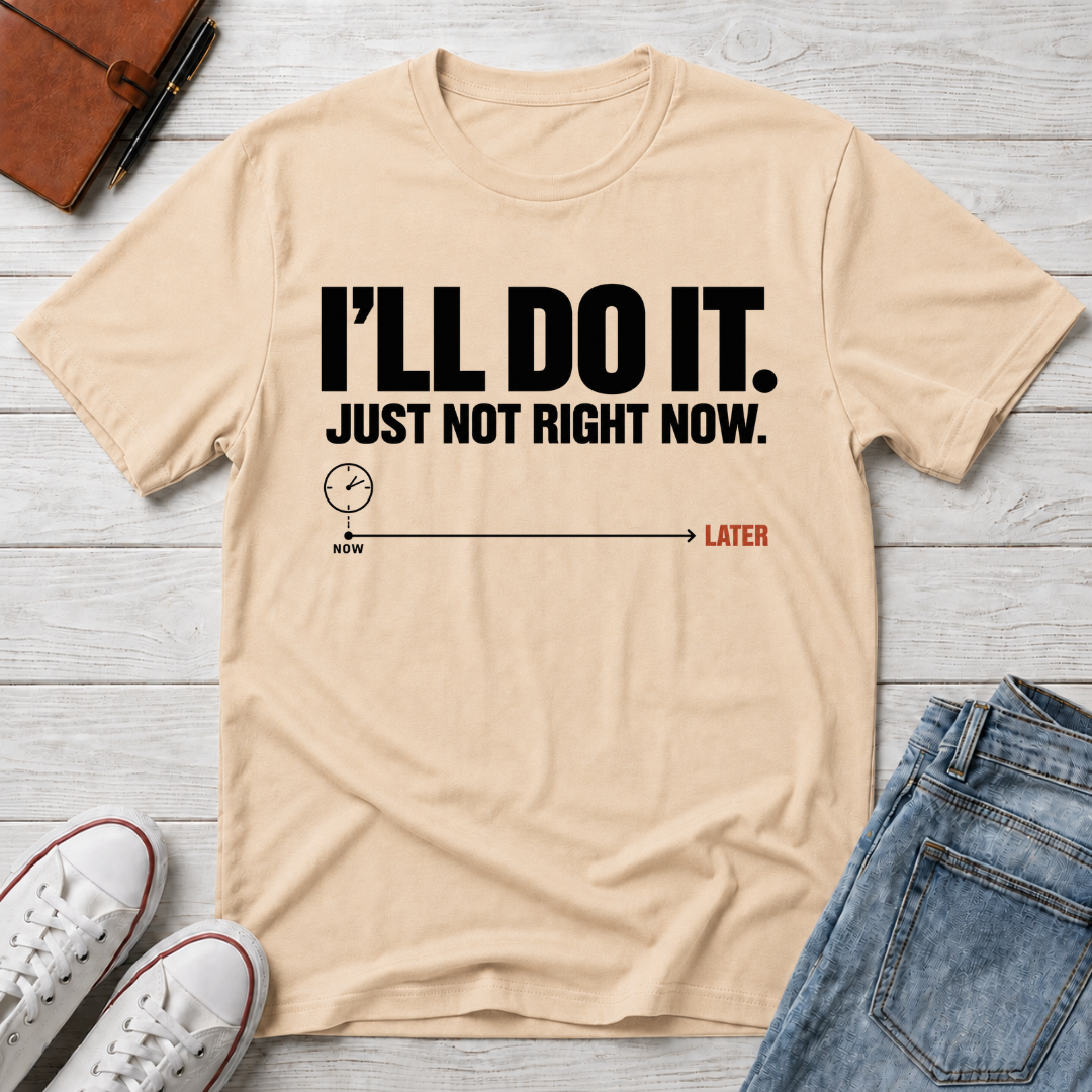 Right Now™ T-Shirt