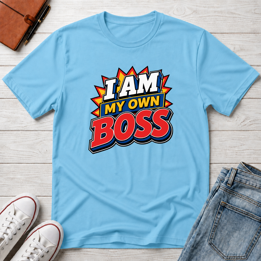 I Am My Own Boss™ T-Shirt