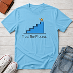 Trust The Process Stairs T-Shirt