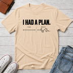 Plan Failed™ T-Shirt