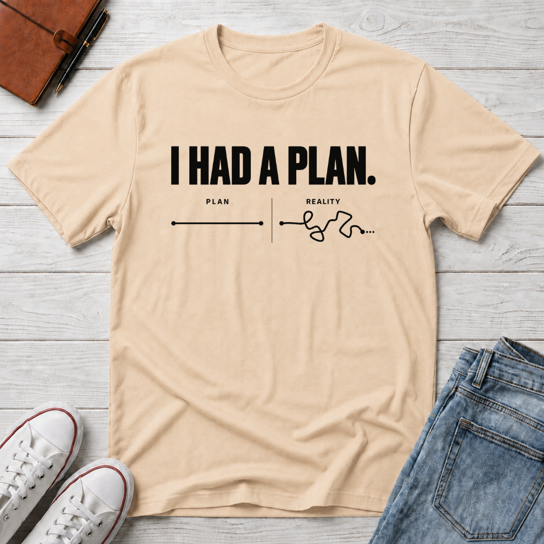 Plan Failed™ T-Shirt
