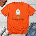 Choose Yourself Mirror T-Shirt