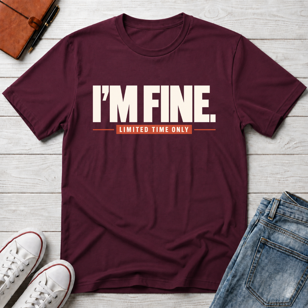 I'M FINE™ T-SHIRT