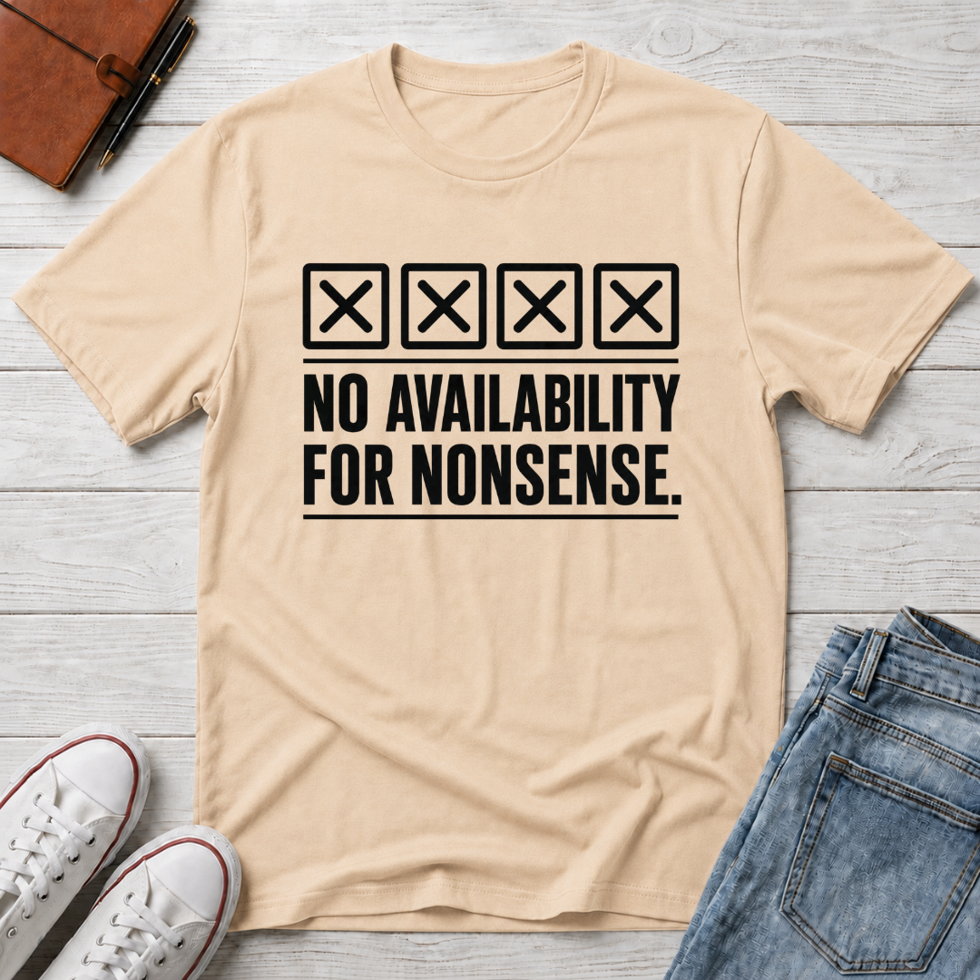 NO AVAILABILITY™ T-SHIRT