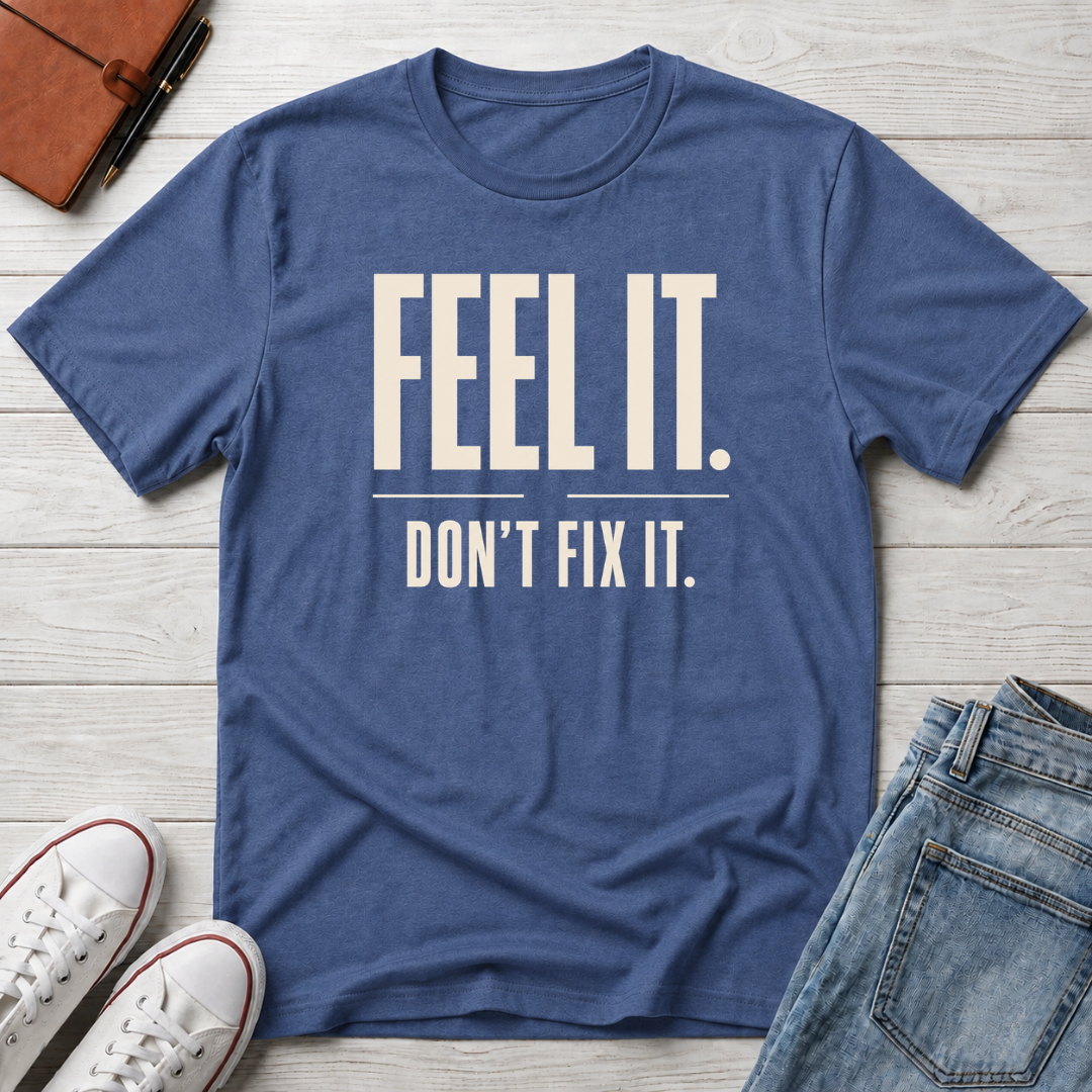 Feel It™ T-Shirt