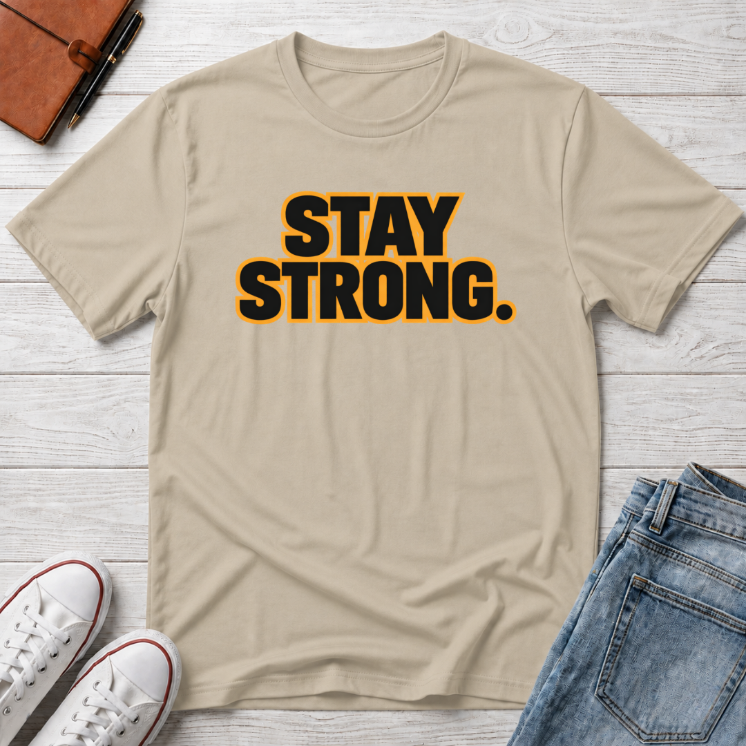 Stay Strong T-Shirt
