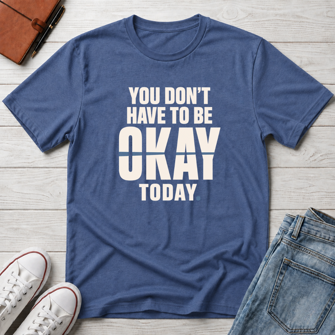 Not Always Okay™ T-Shirt